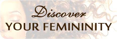 Discover Your Femininity