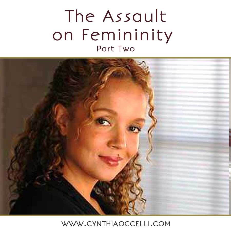 The Assault on Femininity Part Two