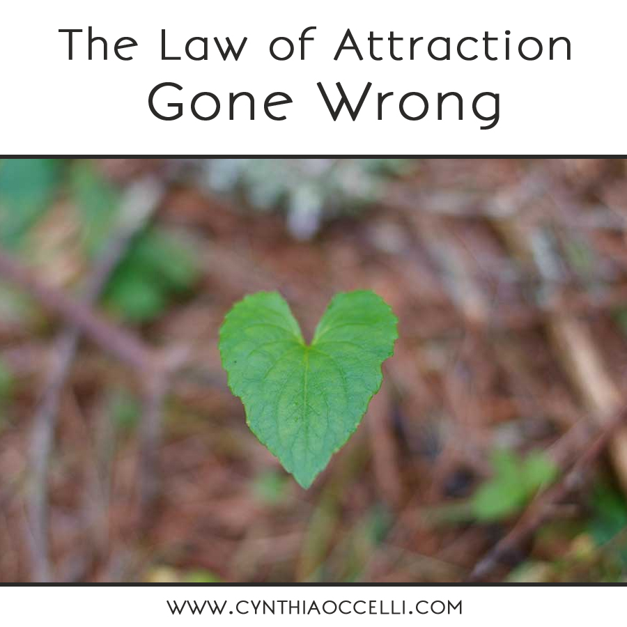 The Law of Attraction Gone Wrong