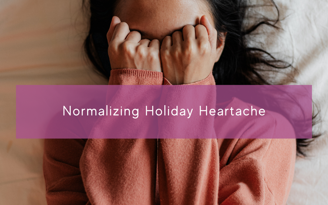 Normalizing Holiday Stress and Heartache
